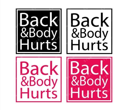 Back and Body Hurts Svg
