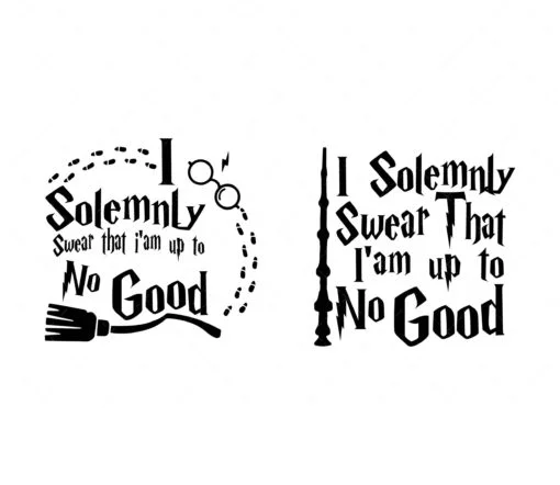I Solemnly Swear that I am up to no Good Svg