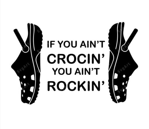 If You Aint Crocin You Aint Rockin SVG