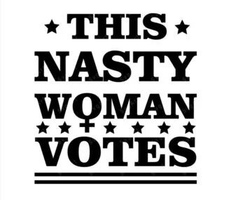 This Nasty Woman Votes SVG