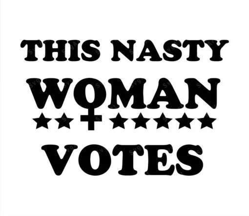This Nasty Woman Votes SVG