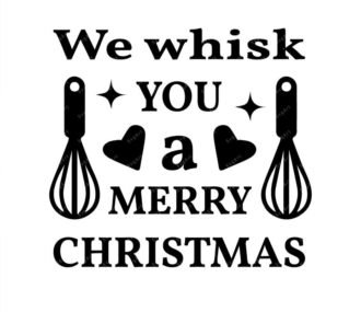 We Whisk You A Merry Christmas SVG