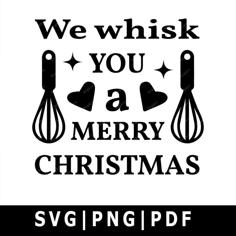 We Whisk You A Merry Christmas SVG, PNG, PDF, Cricut, Silhouette