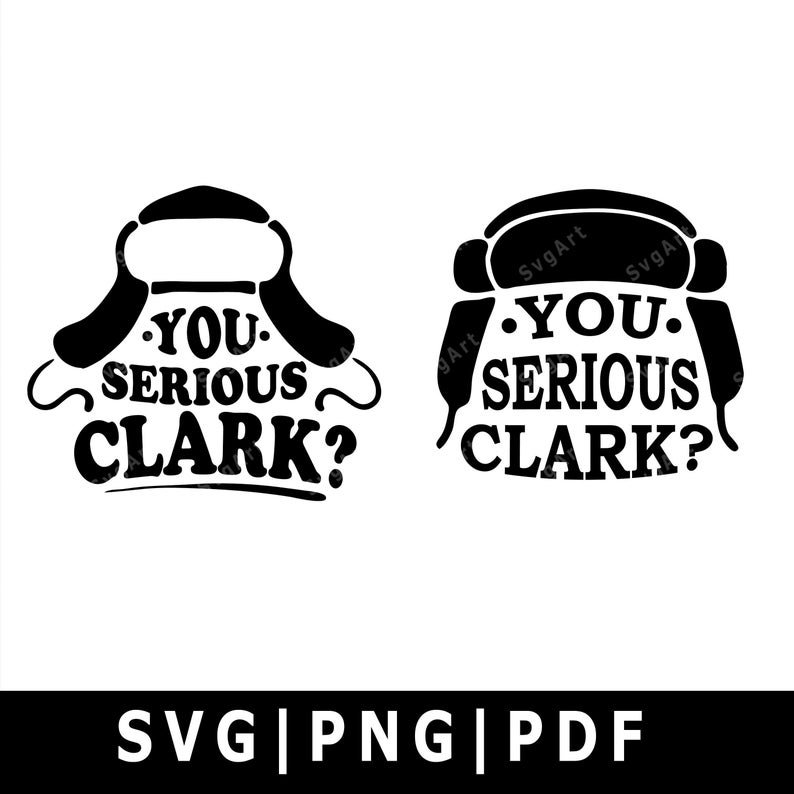 You Serious Clark Svg, PNG, PDF, Cricut, Silhouette, Cricut svg