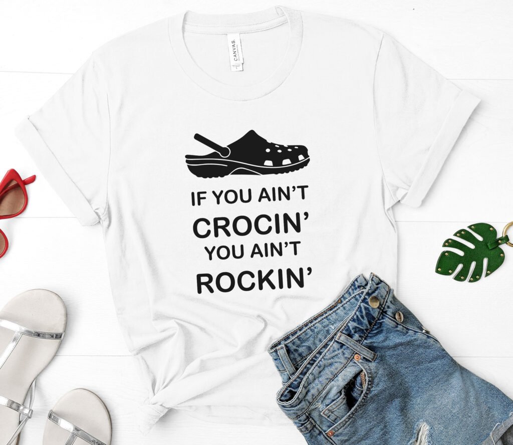If You Aint Crocin You Aint Rockin SVG, PNG, PDF, Crocs are life , Crocin life