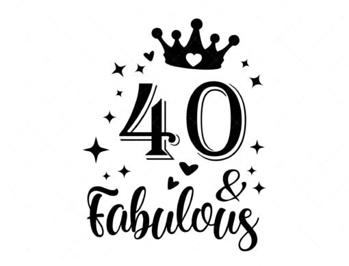 40 And Fabulous svg