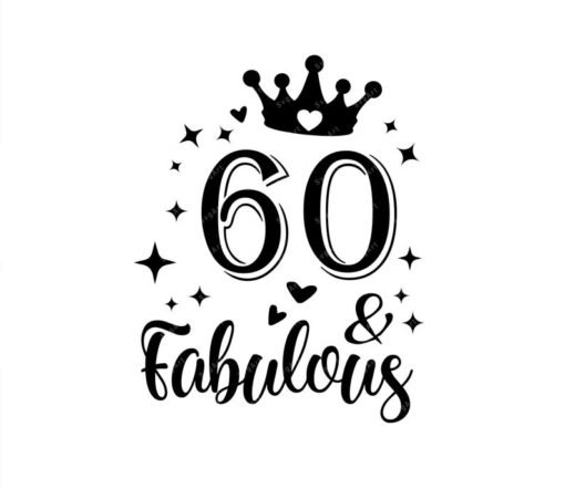 60 & Fabulous Svg