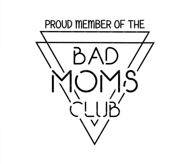 Bad Moms Club Svg Png Pdf Proud Member Of The Bad Moms Club