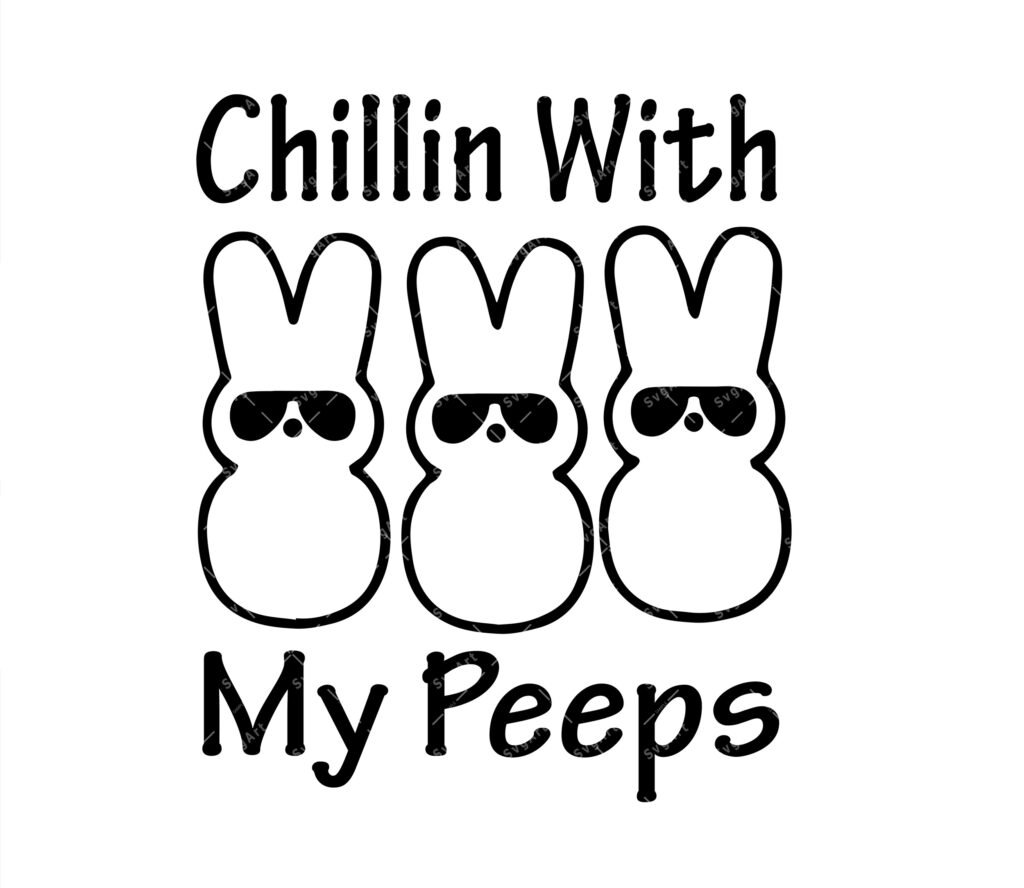 Chillin with my Peeps SVG