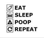 Eat Sleep Poop Repeat Svg