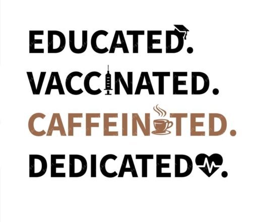 Educated Vaccinated Caffeinated Dedicated SVG