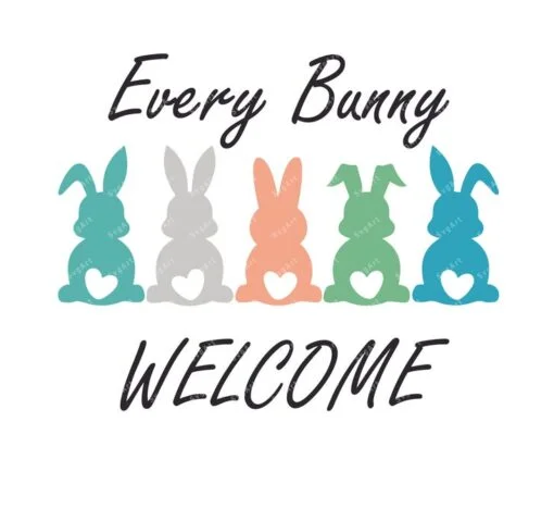 Every Bunny Welcome Svg