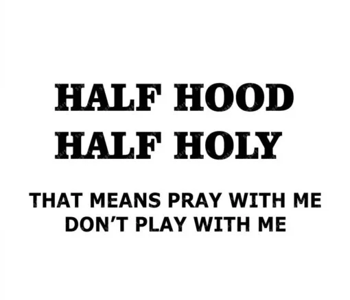 Half Hood Half Holy Svg