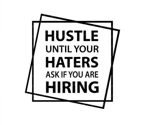 Hustle Until Your Haters Ask If You Are Hiring SVG