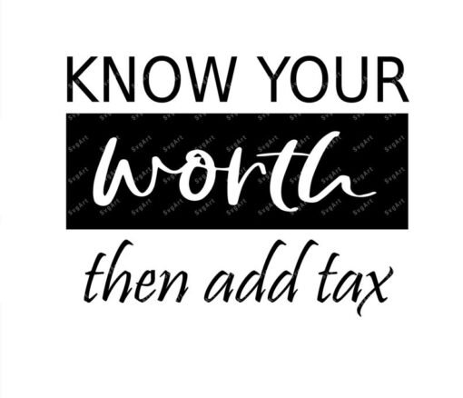 Know your worth then add tax svg