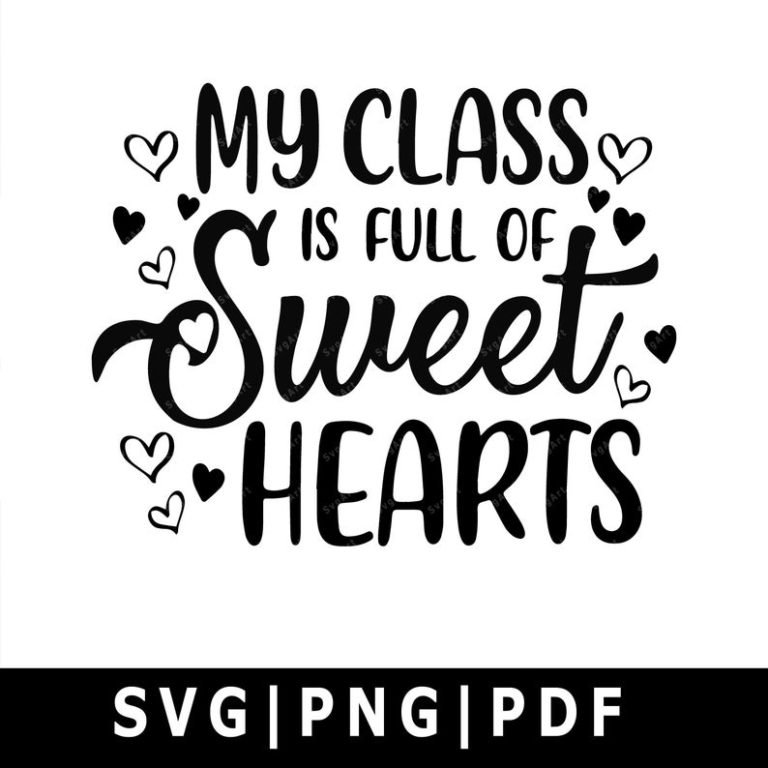 My Class is Full of Sweet Hearts SVG, PNG, PDF, Teacher Valentine’s Day ...