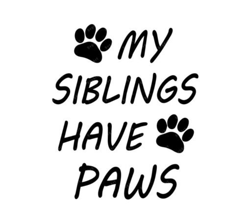 My Siblings Have Paws SVG
