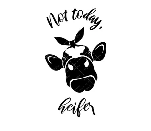 Not Today Heifer SVG