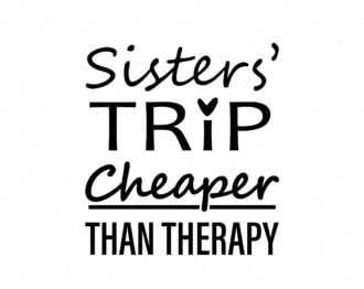 Sisters Trip Cheaper Than Therapy 2022