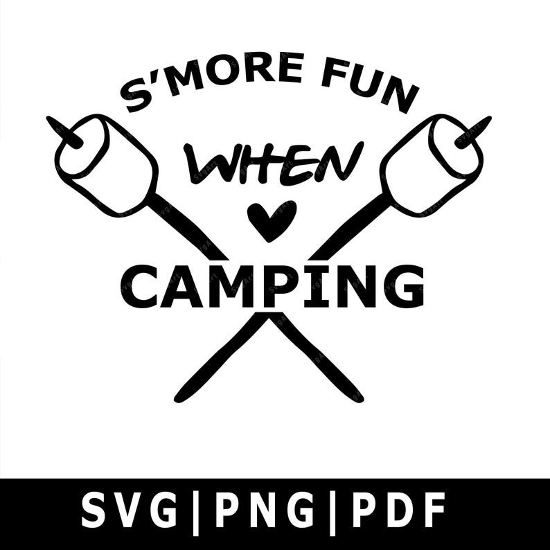 S’more fun when camping SVG, PNG, PDF, Cricut, Silhouette, Cricut svg ...