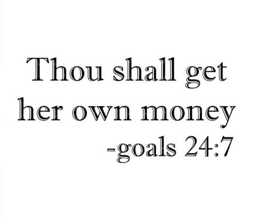 Thou shall get her own money