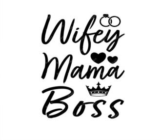 Wifey Mama Boss Svg
