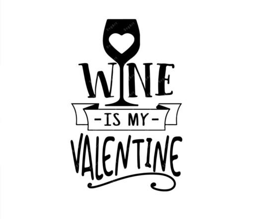Wine Is My Valentine SVG