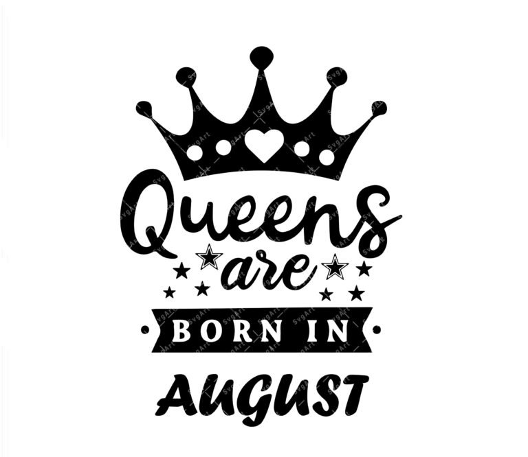 Birthday Queen SVG, PNG, PDF, Queens are born in August svg, Birthday ...