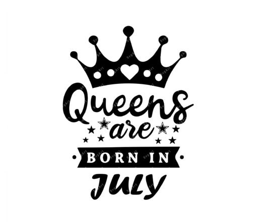 Queens are born in july SVG