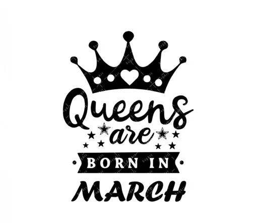 Queens are born in march SVG