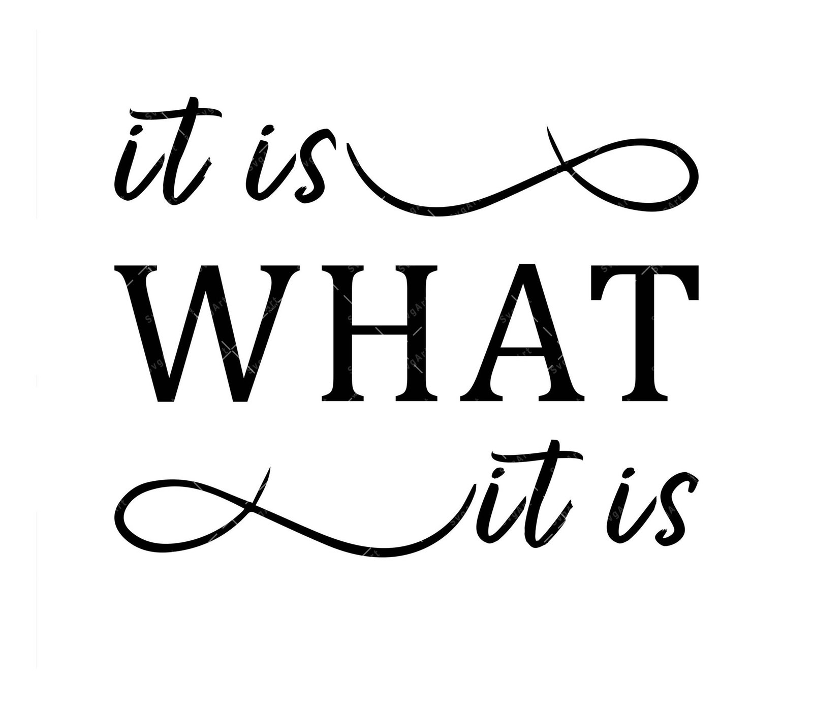 It is What it is SVG, Funny Life Quote Svg, Life Svg