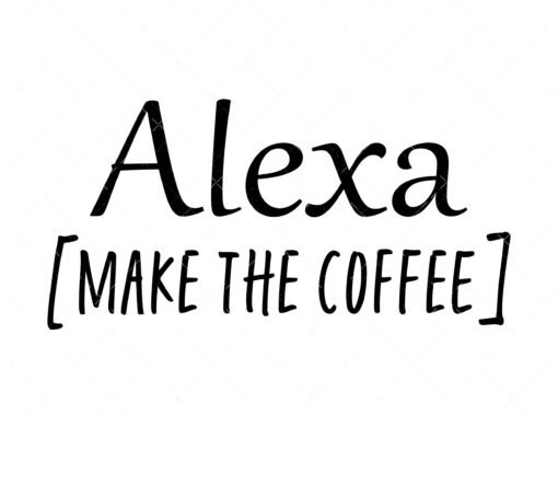 Alexa make the coffee SVG
