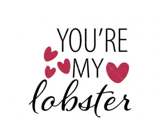 youre my lobster svg