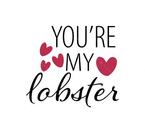 youre my lobster svg