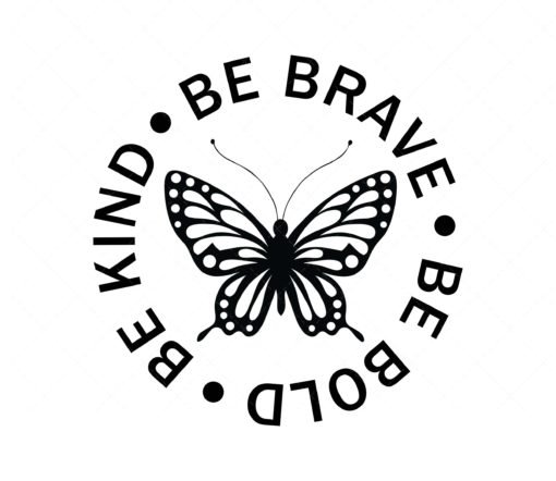 Be Kind, Be Brave, Be Bold SVG