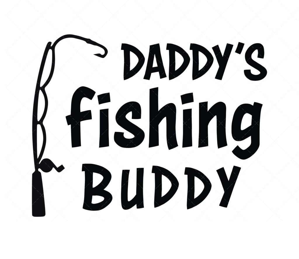 Daddy's fishing Buddy SVG
