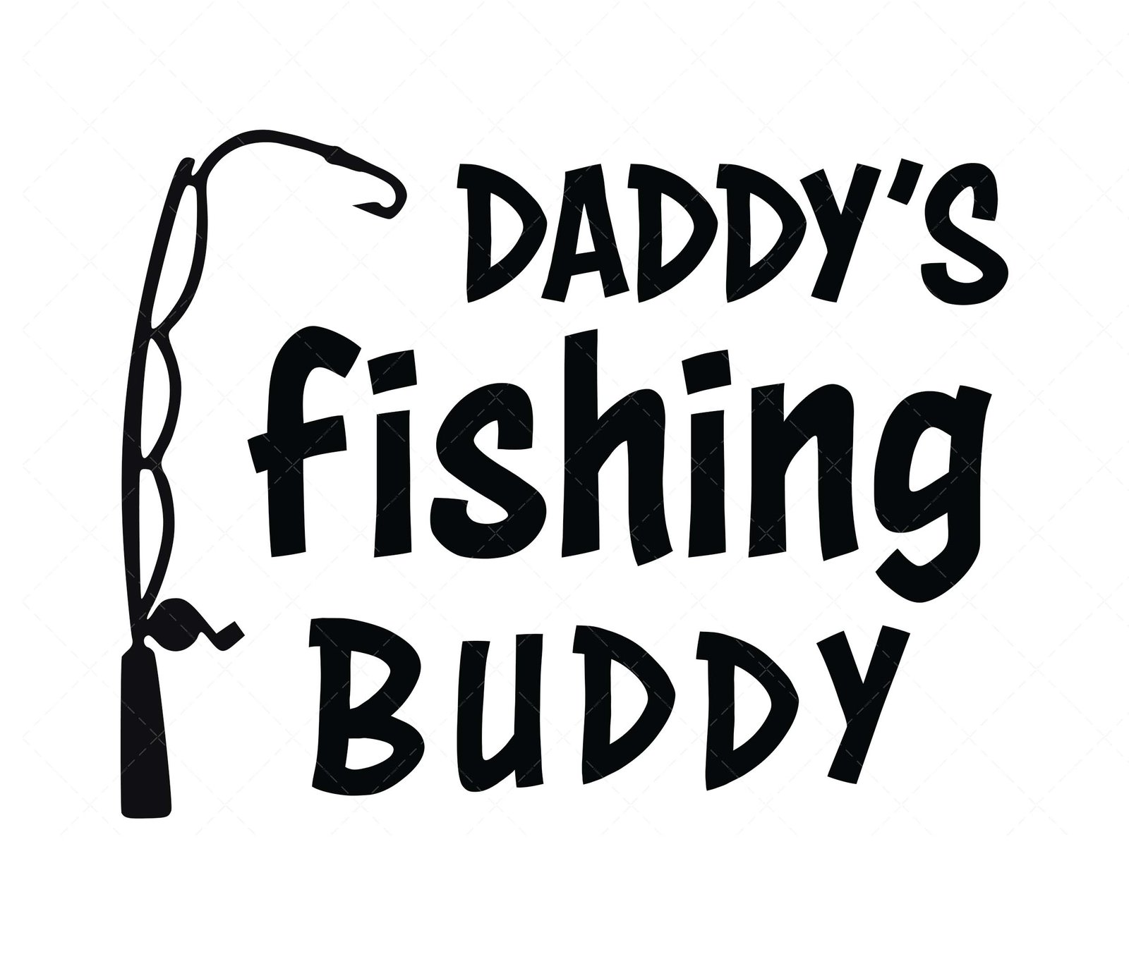 Daddy's fishing Buddy SVG, PNG, PDF, Kids SVG, Daddy SVG