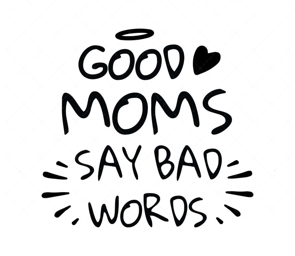 Good moms say bad words svg
