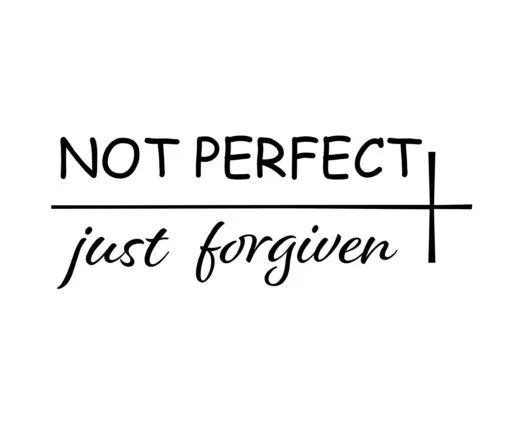 Not Perfect Just Forgiven SVG