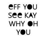 Eff You See Kay SVG