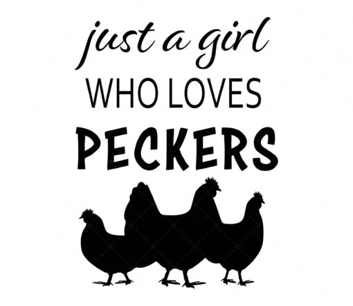 Just a girl who loves peckers svg