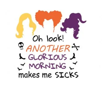 Oh Look Another Glorious Morning Makes Me Sick SVG