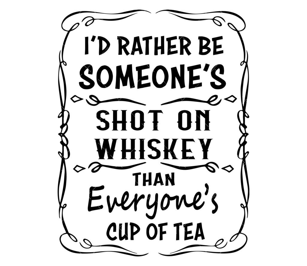 Id Rather Be Someone's Shot of Whiskey SVG