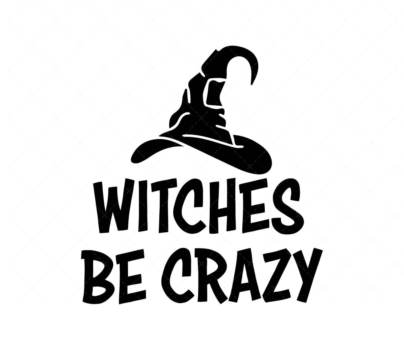 Witches Be Crazy SVG, PDF, PNG, Halloween SVG