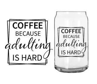 Coffee because adulting is hard SVG