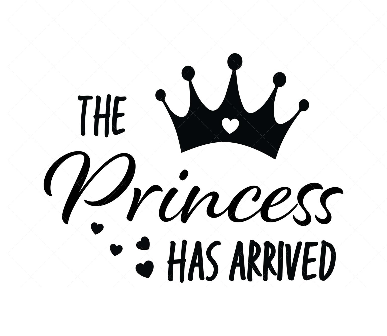 The Princess Has Arrived SVG, PDF, PNG, Newborn SVG, hello world SVG