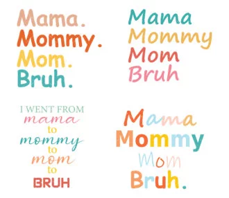 Mama Mommy Mom Bruh SVG