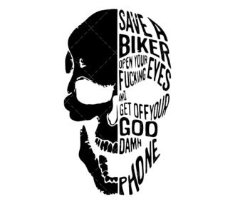 Save a biker open your fucking eyes and get off you god damn phone SVG