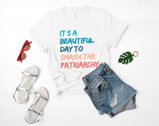 It's A Beautiful Day To Smash The Patriarchy SVG cut file