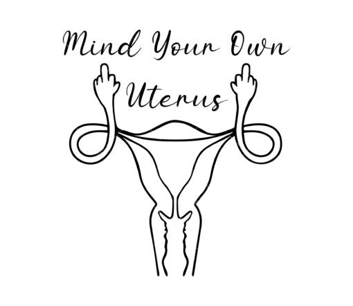 Mind Your Own Uterus SVG